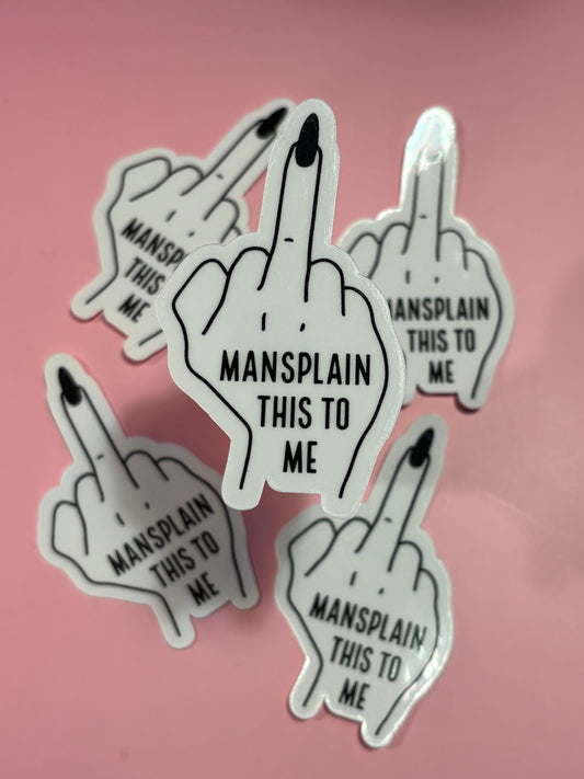 Sticker „mansplain this to me“￼